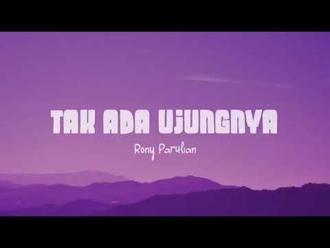 Rony Parulian - Tak Ada Ujungnya (Lirik Lagu)