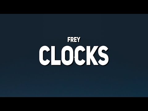 frey - Clocks (Lyrics)