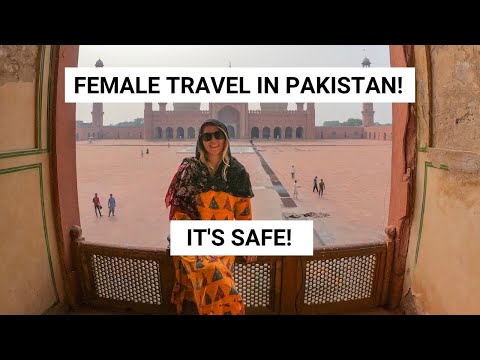 PAKISTAN FEMALE TRAVEL TIPS  | Solo Travel, Is it Safe? What to Wear in Pakistan!