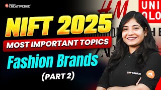 Fashion Brands (Part 2) - NIFT 2025 Preparation ✍🏻| NIFT 2025 Most Important Topics 🎯