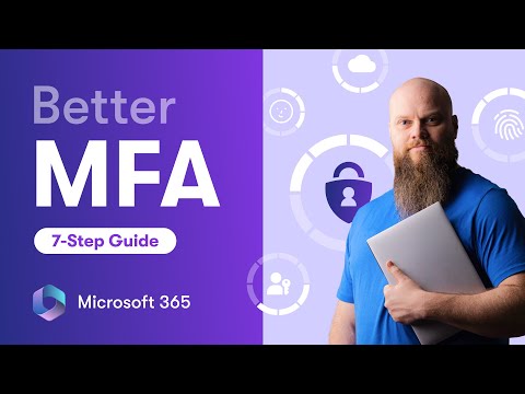 My 7-Step Guide to Better MFA in Microsoft 365