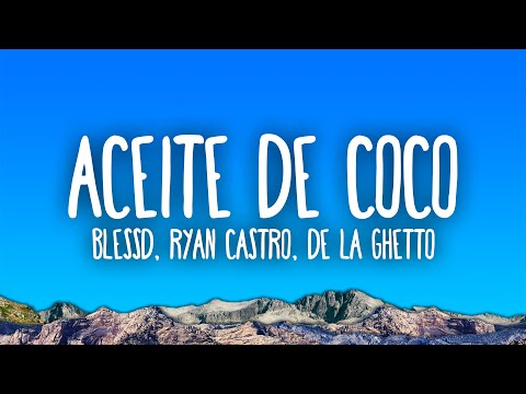 Blessd - ACEITE DE COCO (feat. Ryan Castro, De La Ghetto, Darell, Sahir, Hades66, Kris R.)