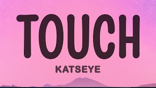 KATSEYE - Touch (Lyrics)