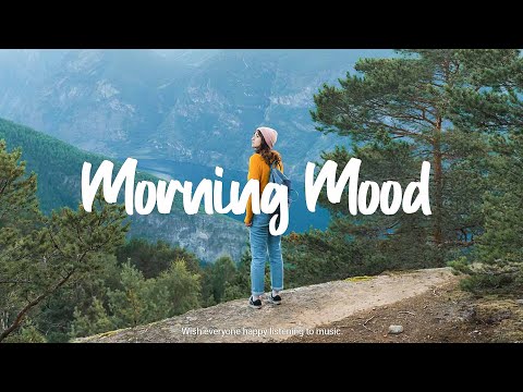 Morning Mood 🌻 Songs that makes you feel better mood | Best Indie/Pop/Folk/Acoustic Playlist