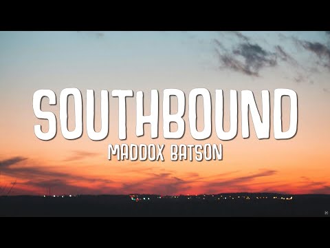 Maddox Batson - Southbound (Lyrics)