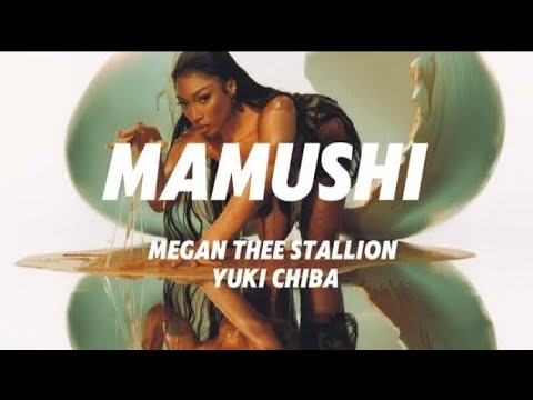 Megan Thee Stallion - Mamushi (feat. Yuki Chiba)