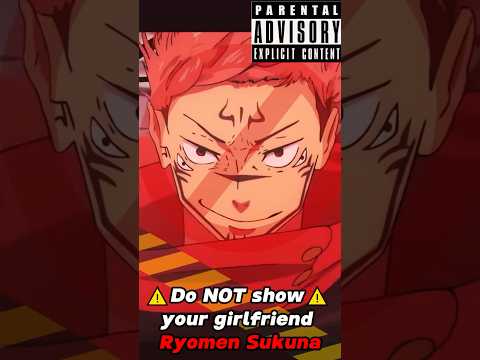 DO NOT SHOW YOUR GIRLFRIEND SUKUNA #sukuna #jujutsukaisen #shorts