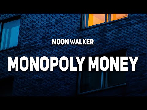 Moon Walker - Monopoly Money (Lyrics)