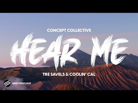 Concept Collective - Hear Me (feat. Tre Savels & Coolin' Cal)