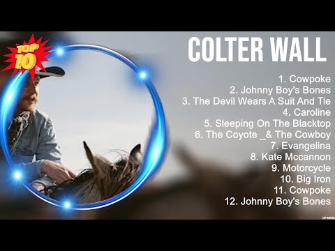 Colter Wall Greatest Hits ~ New Country Songs 2023 ~ New Country Music