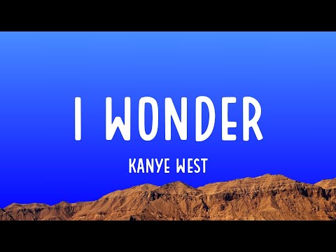 Kanye West - I Wonder (Lyrics)