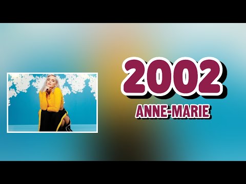 2002 - Anne-Marie | Lyric Video