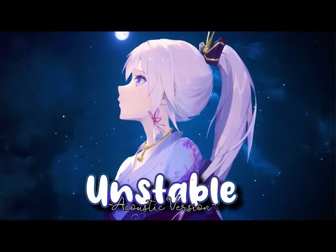 Nightcore - Unstable / lyrics /