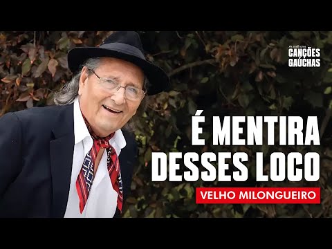 É MENTIRA DESSES LOCO - VELHO MILONGUEIRO (CD METENDO O PAU)