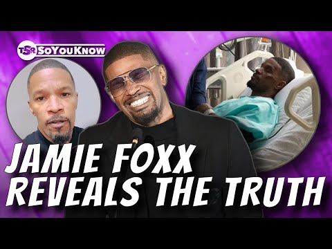 Jamie Foxx Reveals The TRUTH About His Mysterious Hospitalization! | TSR SoYouKnow