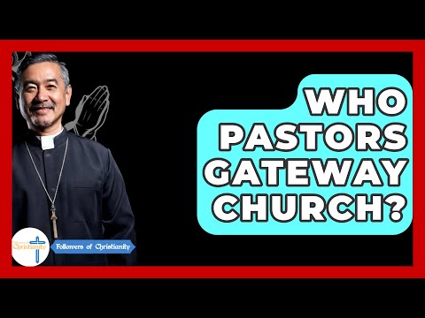 Who Pastors Gateway Church? - Followers Of Christianity