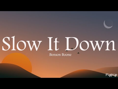 Benson Boone - Slow It Down (Lyrics)