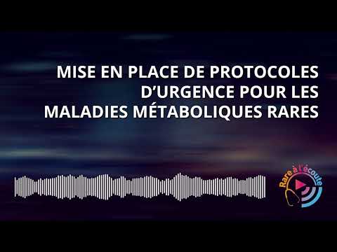 Mise en place de protocoles d’urgence pour les maladies métaboliques rares