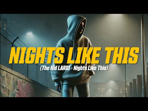 The Kid LAROI - Nights Like This (Lyric Video) | hold my hand until we turn to ashes