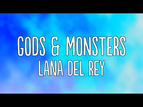 Lana Del Rey - Gods & Monsters (Lyrics)