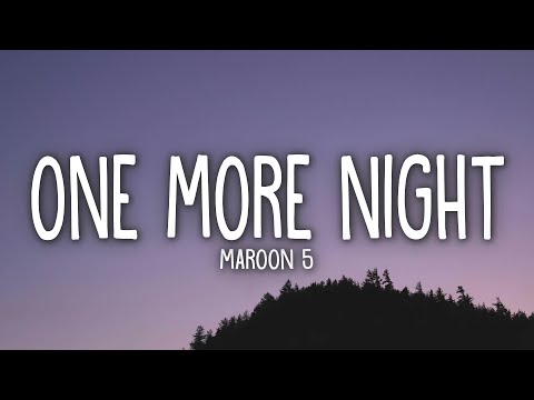 Maroon 5 - One More Night (Lyrics)