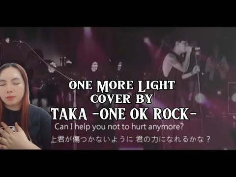 ONE MORE LIGHT- Covered by- Taka ONE OK ROCK [Reaction]