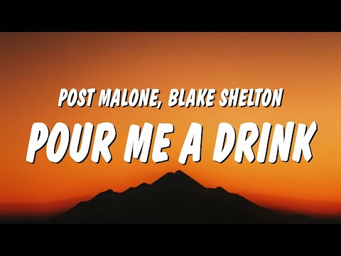 Post Malone & Blake Shelton - Pour Me A Drink (Lyrics)