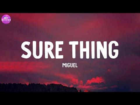 Sure Thing - Miguel / Rewrite The Stars, Can I Be Him,...(Mix)