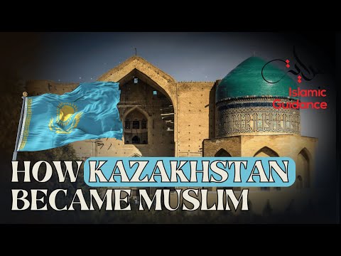 How Kazakhstan Became Muslim