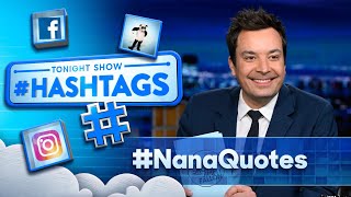 Hashtags: #NanaQuotes | The Tonight Show Starring Jimmy Fallon