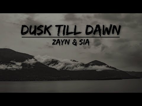 Dusk Till Dawn Lyrics - Zayn and Sia