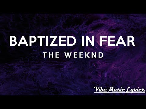 The Weeknd - Baptized In Fear (Lyrics)