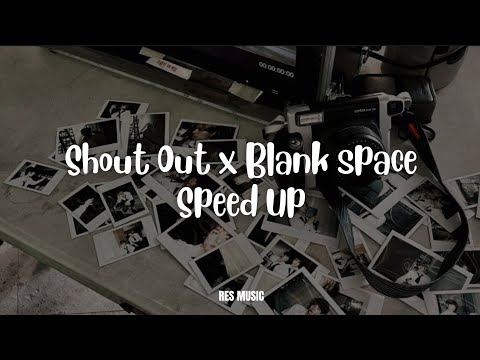 Shout Out X Blank Space (Speed up) Lyrics🎶