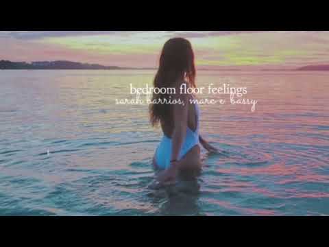 bedroom floor feelings - sarah barrios ft. marc e. bassy (slowed down)