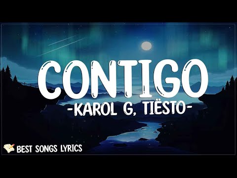 KAROL G, Tiësto - CONTIGO (Letra/Lyrics) | De mi parte sigo recordando cuando tomaba tu mano