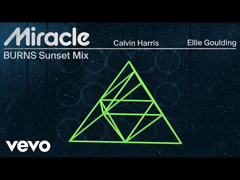 Calvin Harris, Ellie Goulding - Miracle (BURNS Sunset Mix - Official Visualiser)