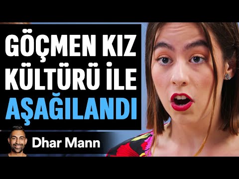 GÖÇMEN Kız Kültürü İle AŞAĞILANDI | Dhar Mann Studios