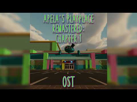 Playplace Fun | Apela's Playplace: Remastered Chapter 1 OST