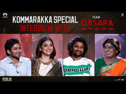 Team #Dasara Special Interview with Kommarakka | Natural Star Nani | Keerthy Suresh | Dheekshith S