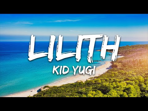 Kid Yugi - Lilith (Testo/Lyrics)