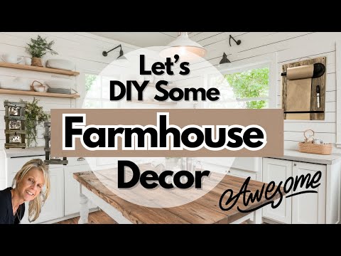 Let's DIY Some Awesome Farmhouse Decor - Easy & Functional