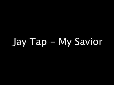 Jay Tap   My Savior