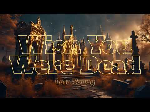 Wish You Were Dead-Lola Young (Lyrics)