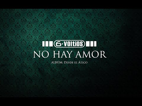 6 Voltios - No Hay Amor (Lyric Video)