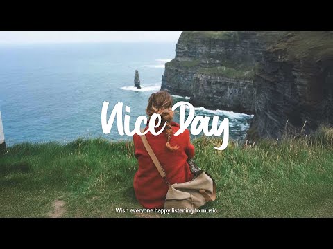 Nice Day ❤ Acoustic/Indie/Pop/Folk playlist full of positive energy | Indie/Pop/Folk/ Playlist