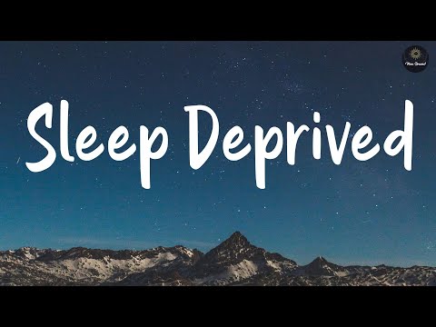 Sleep Deprived - Lvly (Lyrics)