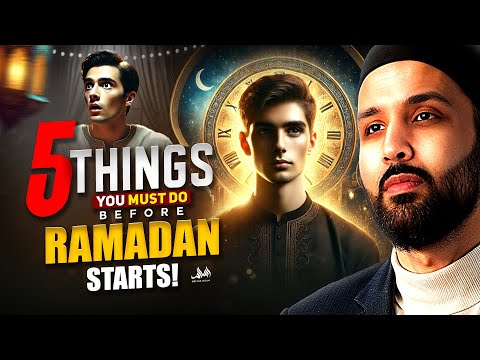 5 THINGS YOU MUST DO BEFORE RAMADAN STARTS! | Dr. Omar Suleiman