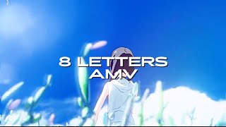 8 LETTERS | WHETHERING WITH YOU | AMV | 4K