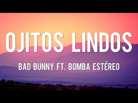 Ojitos Lindos - Bad Bunny [Lyrics] ft. Bomba Estéreo | Manuel Turizo