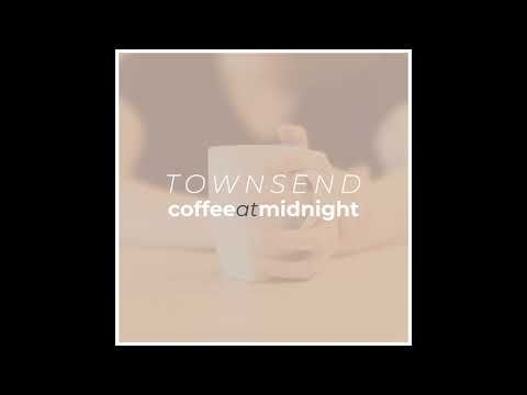 Coffee At Midnight - Townsend